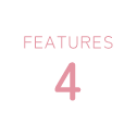 FEATURES 4